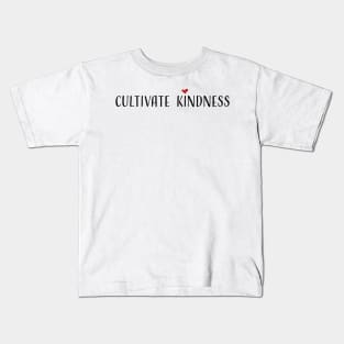 Cultivate Kindness Kids T-Shirt